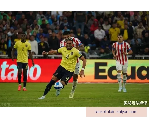 巴拉圭队战术解析：表现稳健的防守策略与进攻转型的探讨